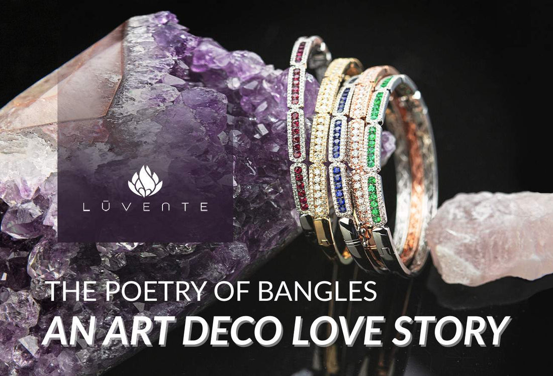 The Poetry of Bangles: An Art Deco Love Story