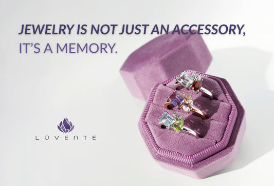 Jewelry Is Not Just an Accessory, It's a Memory.