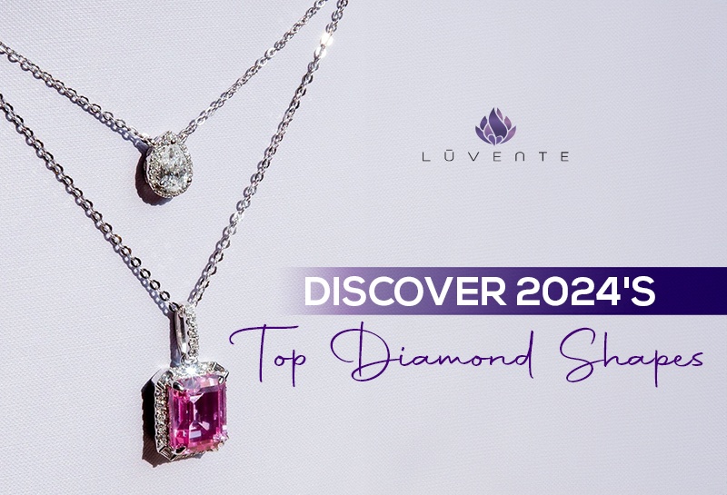 The Most Fashionable Diamond Shapes of 2024