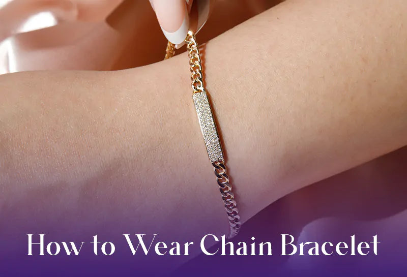 How to Wear Chain Bracelet